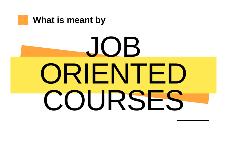 What is meant by Job oriented courses