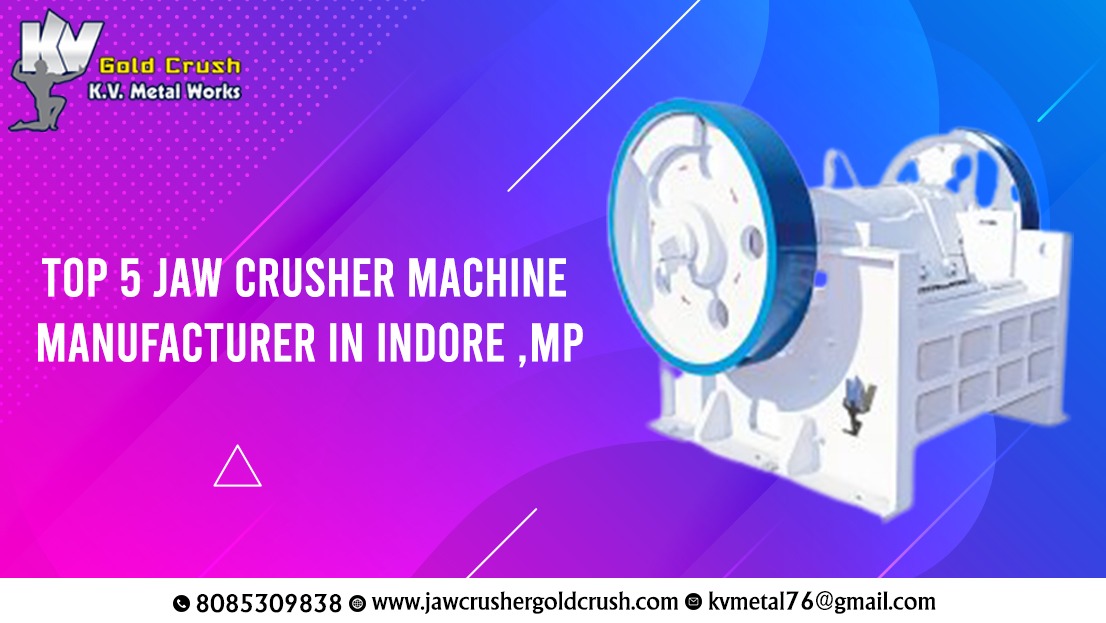 Top 5 Jaw Crusher Machine Manufacturer in Indore, MP