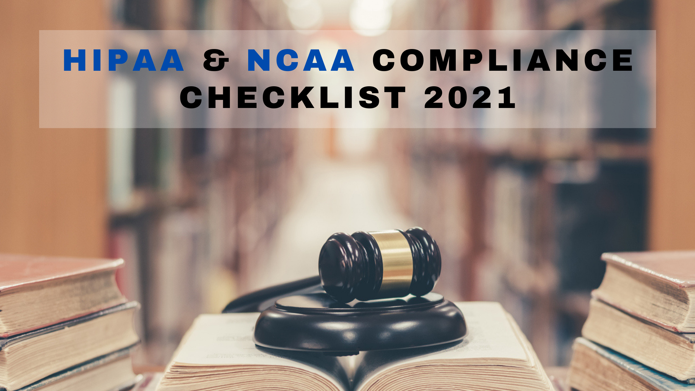 HIPAA & NCAA Compliance Checklist 2021