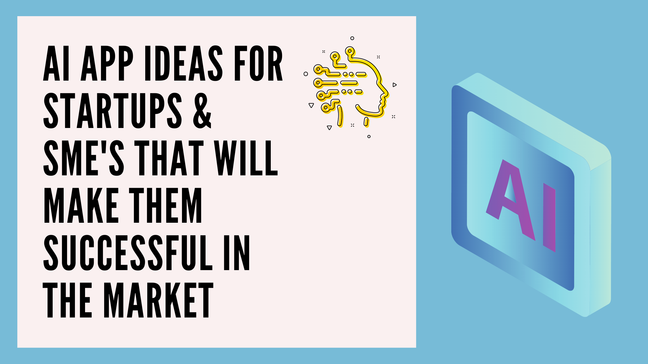 9 AI App Ideas for Startups & SMEs That Will Make Them Successful In the Market