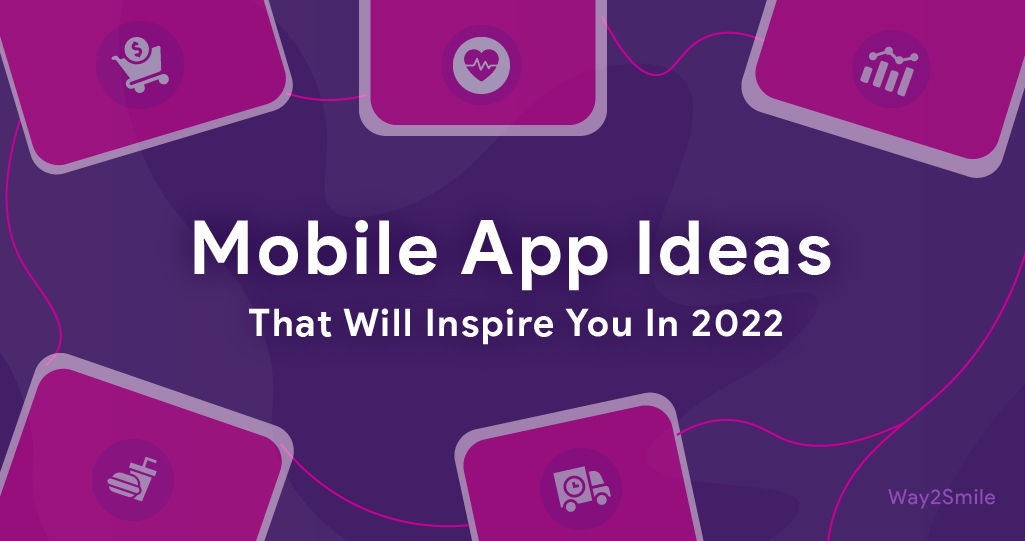 Mobile App Ideas 2022