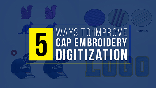 5 Ways to improve your cap embroidery digitization