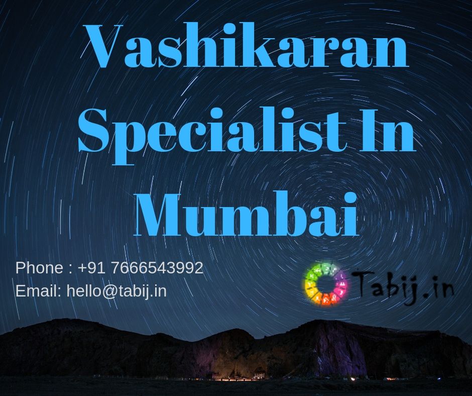 Vashikaran Specialist In Mumbai | Tabij.in