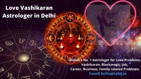 Love Vashikaran Astrologer in Delhi