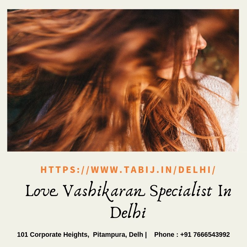 Love Vashikaran Specialist In Delhi