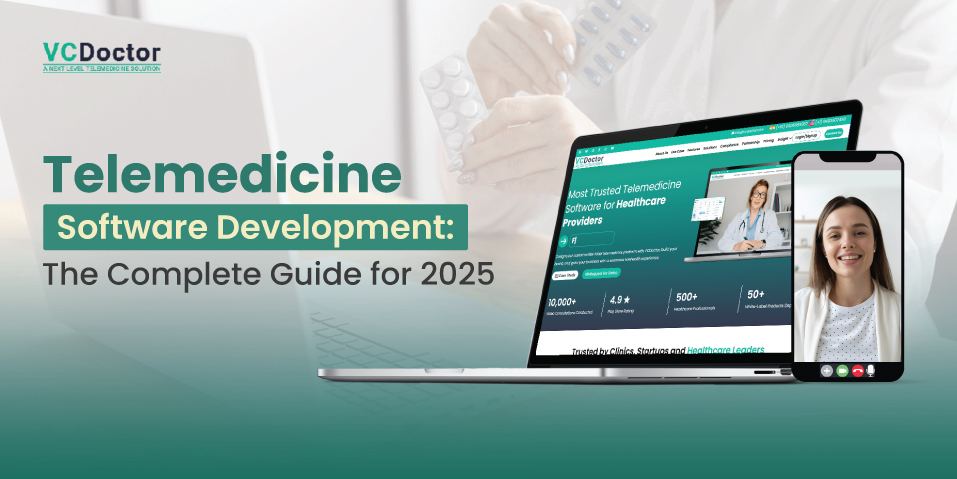 Telemedicine Software Development: The Complete Guide for 2025