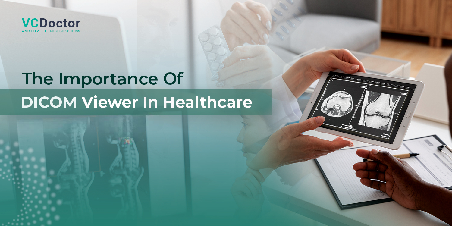 The Importance of DICOM Viewer in Healthcare