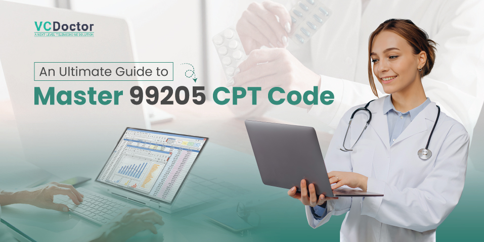 An Ultimate Guide to Master 99205 CPT Code in 2024