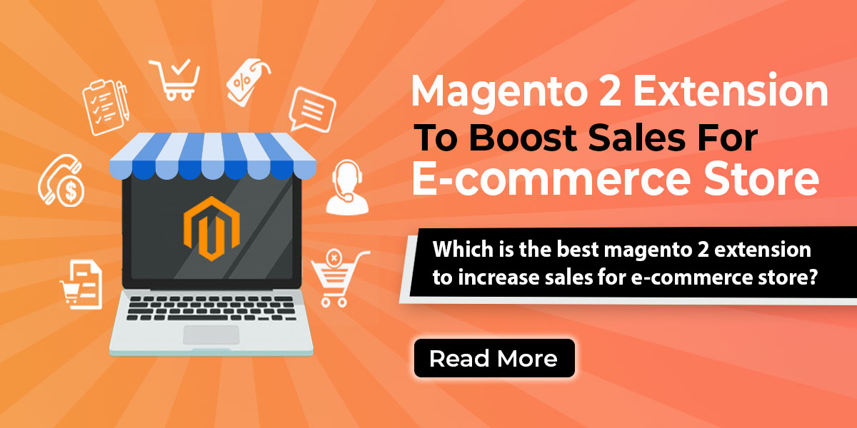 How Magento 2 extension to boost sales for E-commerce?