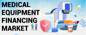 Medical Equipment Financing Market to Reach USD 210.46 Billion by 2027