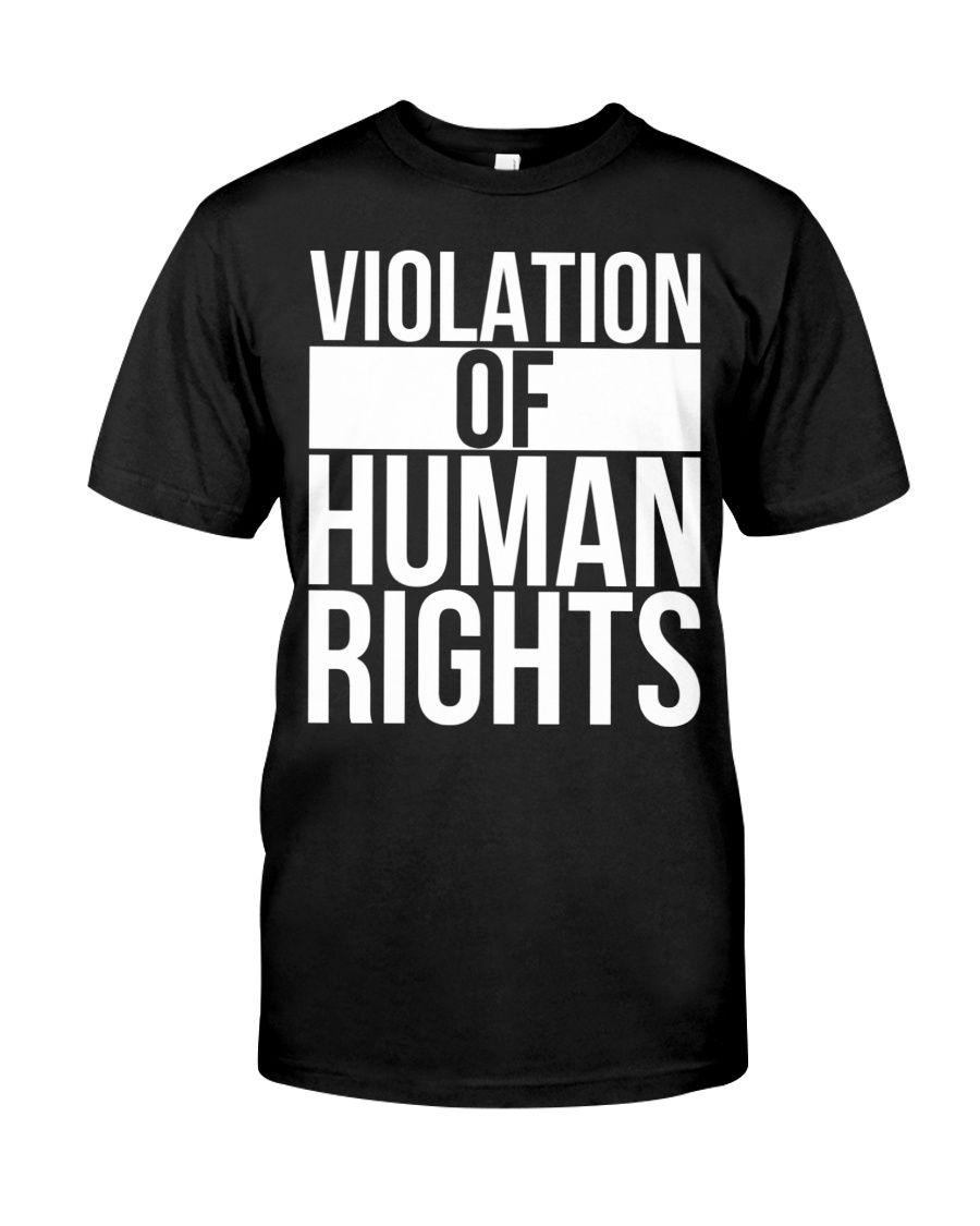 Violation Of Human Rights T Shirt