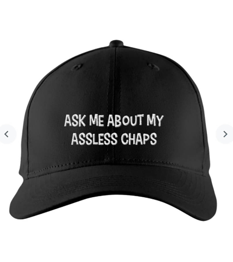 Ask me about my assless chaps hat