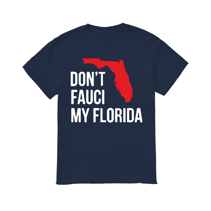 Don't Fauci My Florida Shirt