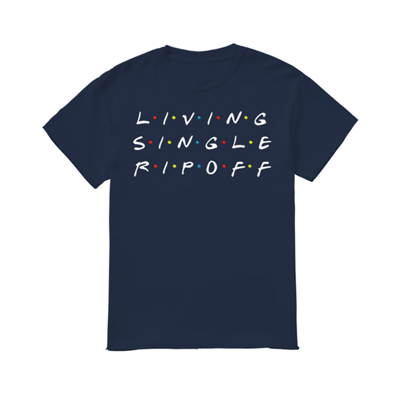 Living Single Ripoff Shirt