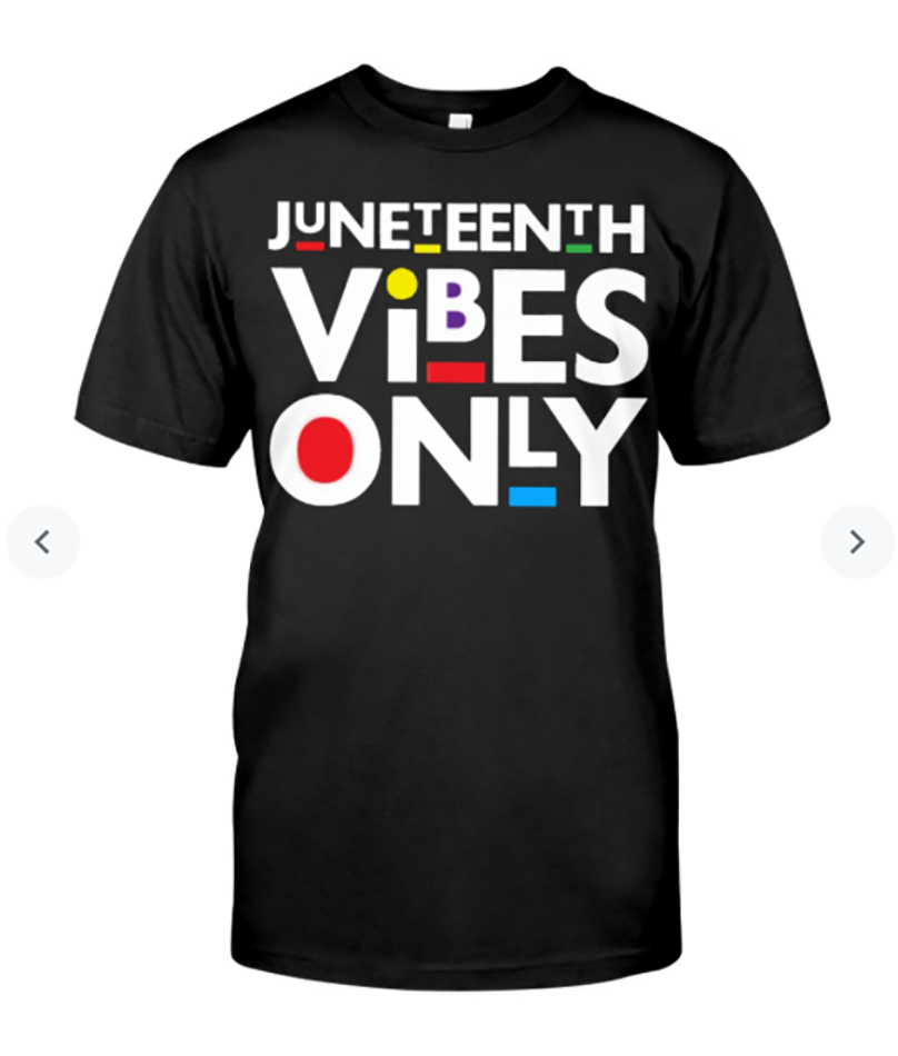 Juneteenth vibes only shirt
