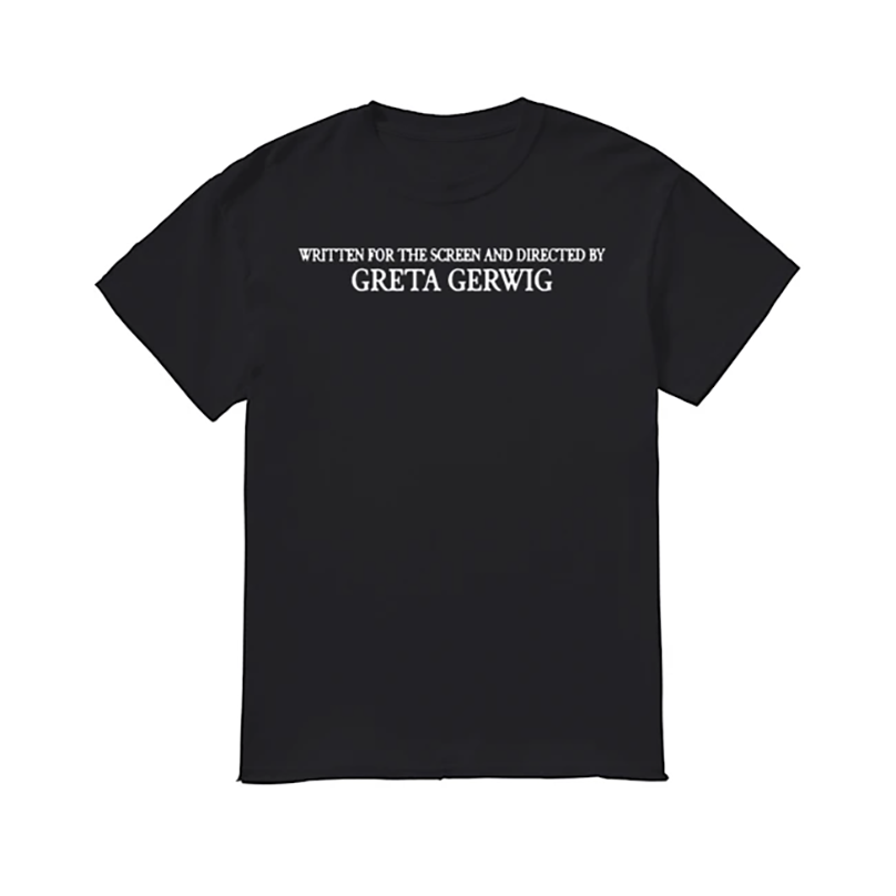 Written for the screen and directed by greta gerwig t shirt