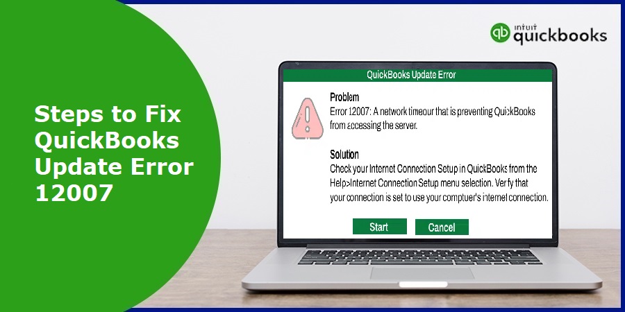 How to Rectify QuickBooks Error Code 12007?