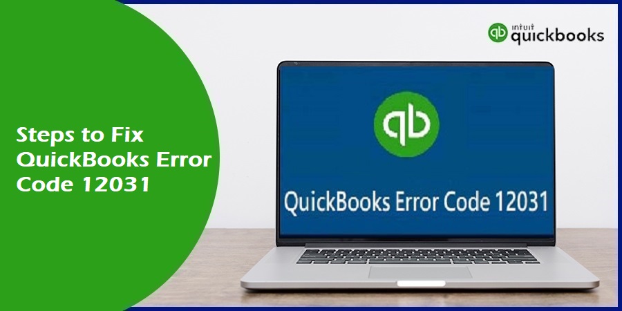 How to Resolve QuickBooks Error Code 12031?