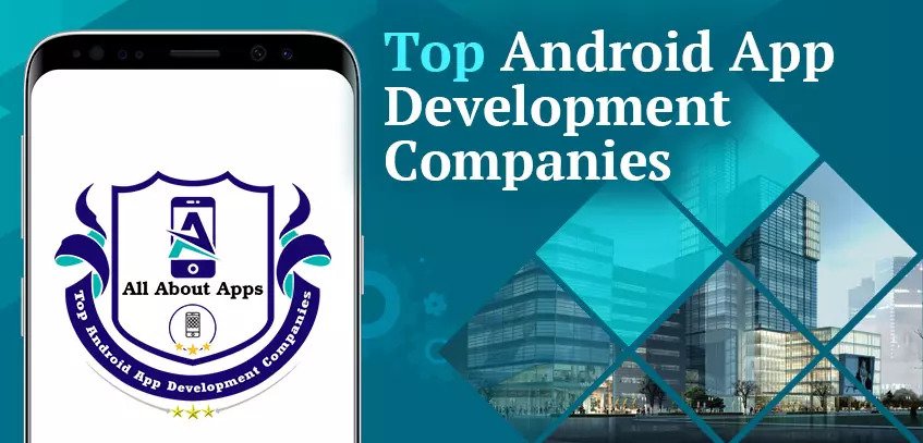 List of Best Android App Development Companies