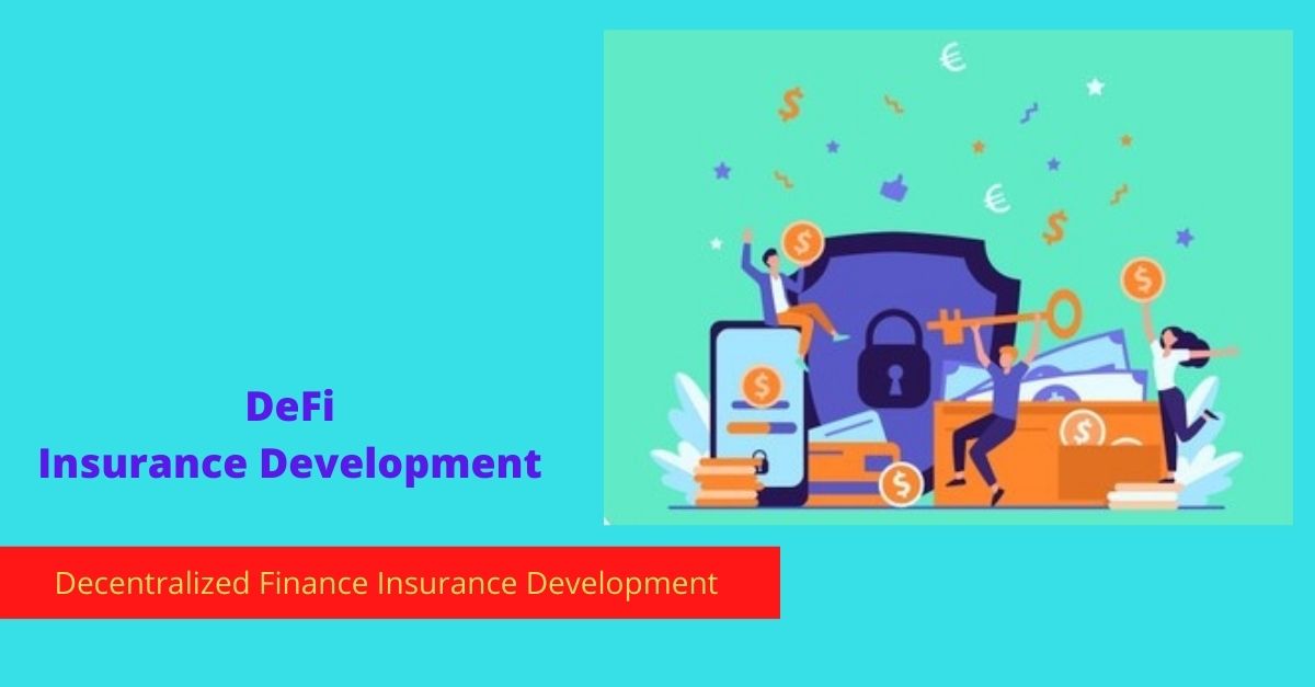 Make your investments beneficial with Decentralized Finance Insurance Development