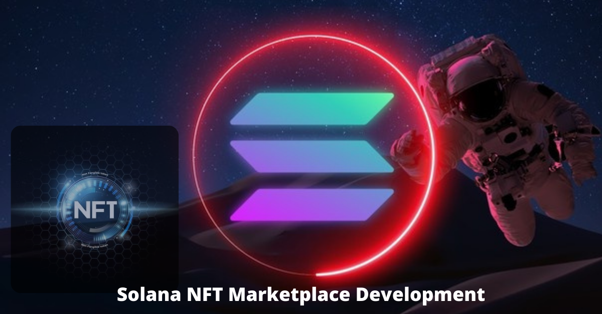 High-speed transactions is the key in Solana-based NFT marketplace development 