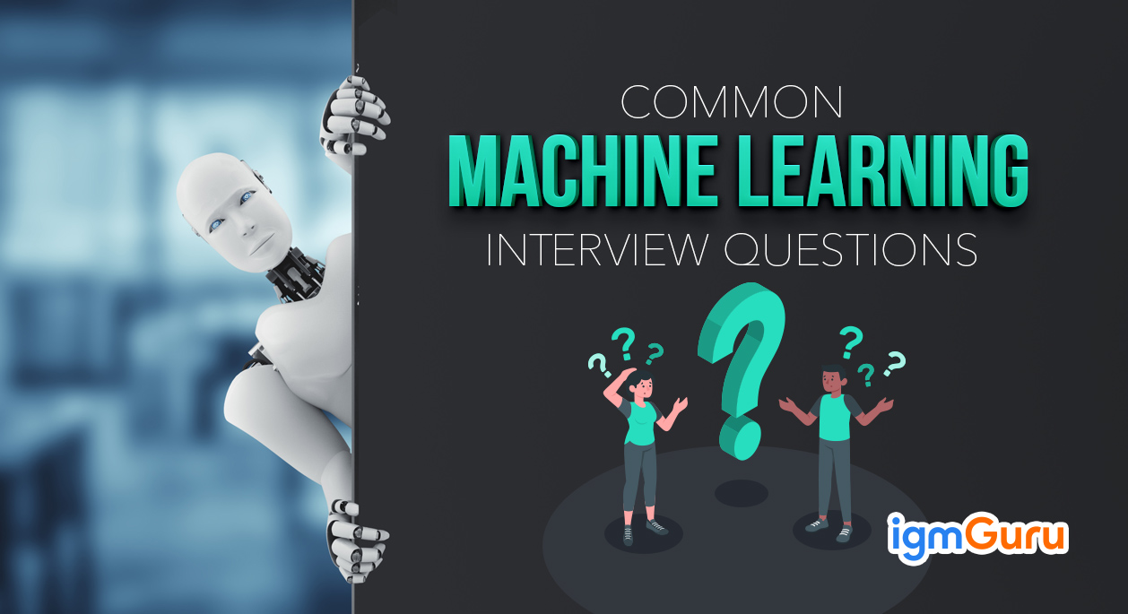 Machine Learning Interview Questions