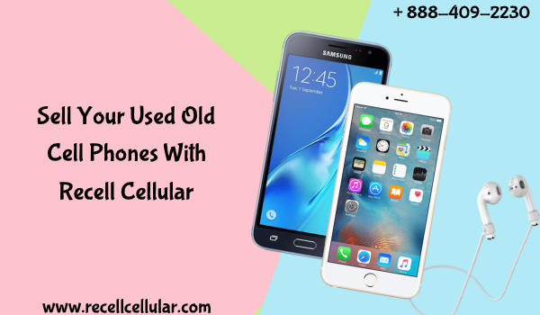 Sell Your Used Mobile Phones Online At Recell Cellular