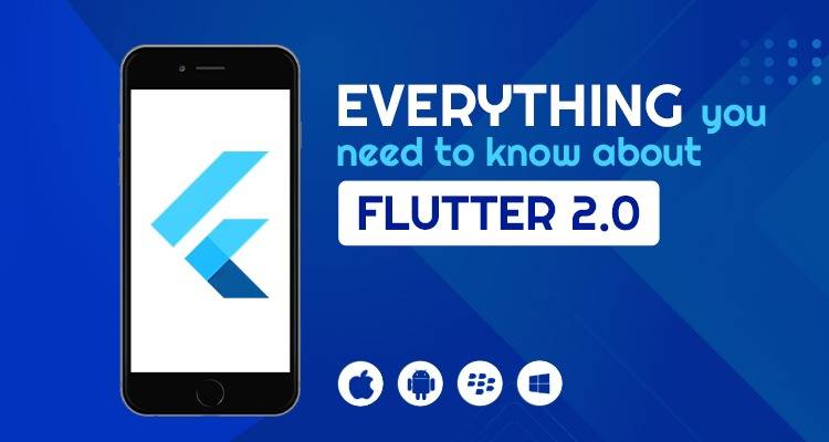 Highlights Of Flutter Version 2.0 That You Should Know