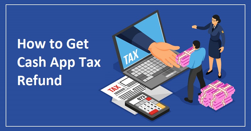 Where can I get the Cash App tax refund information?