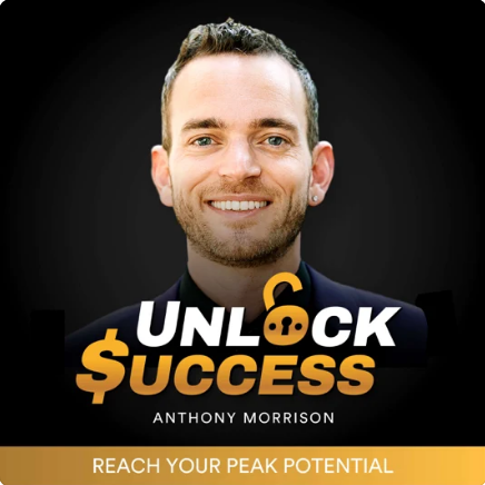 Unlock Success With Anthony Morrison | Listen Podcast