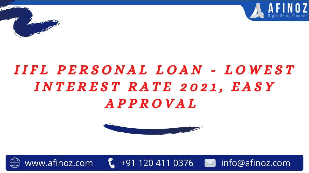 IIFL Personal Loan - Lowest Interest Rate 2021, Easy Approval