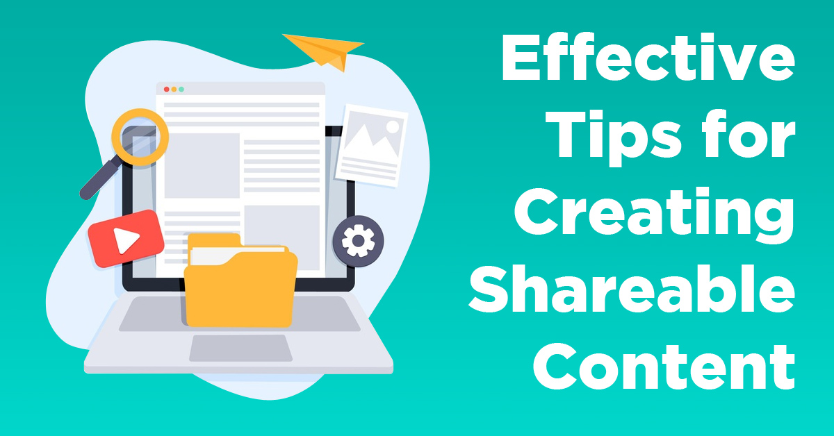 Creating Shareable Contents | Tips for Creating Shareable Content