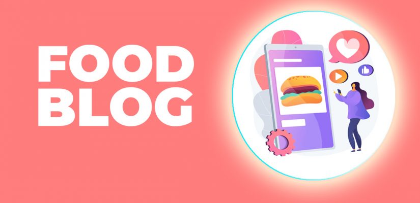 Food Blog | A Step by Step Guide To Begin - iConnectFx