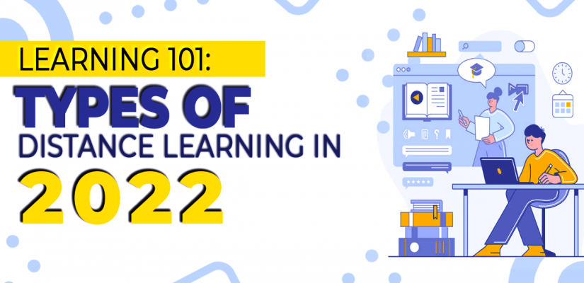 Learning 101: Types of Types of Distance Learning in 2022
