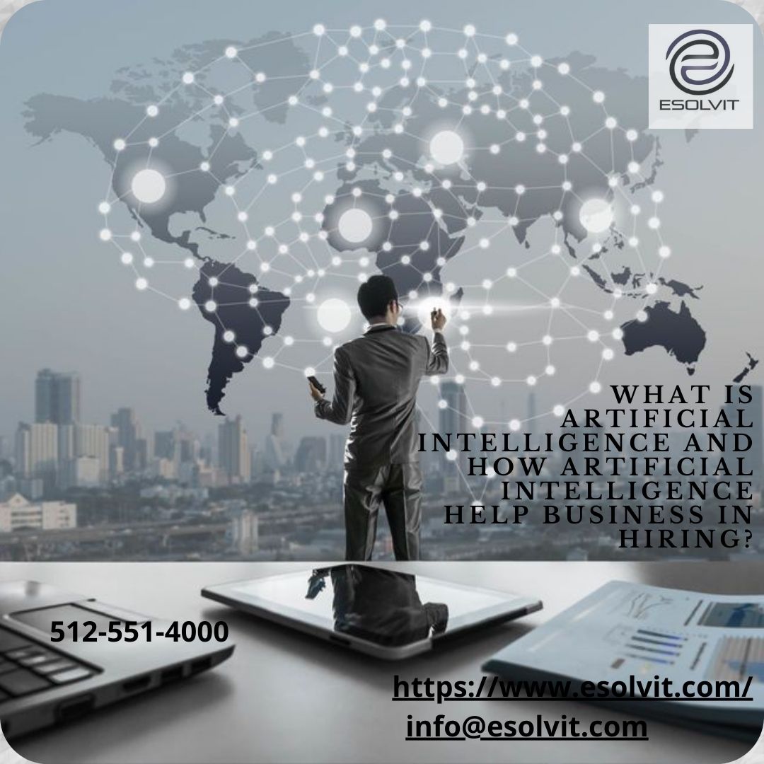 What is Artificial Intelligence and how artificial Intelligence helps business in Hiring?