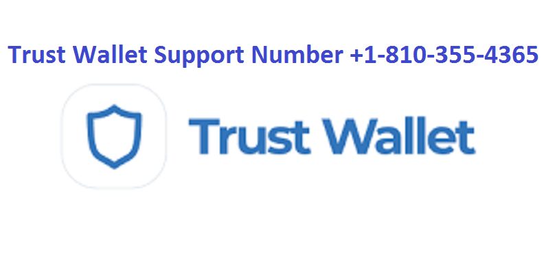 Trust Wallet Support Number +1【(810)-355-4365】