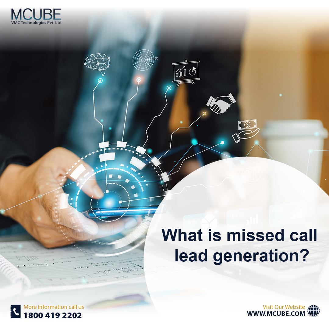 What is Missed Call Lead Generation? | MCUBE