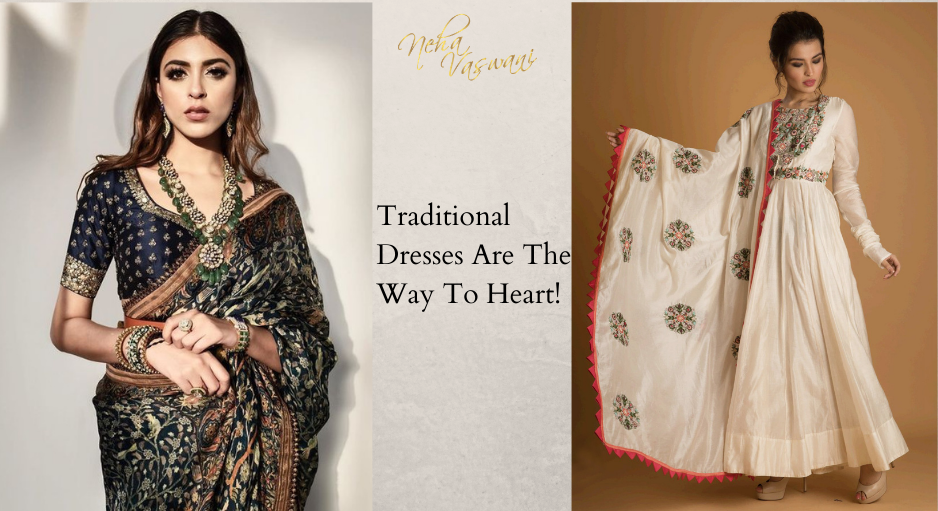 Traditional Dresses Are The Way To Heart!