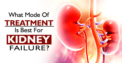 What Mode Of Treatment is Best For Kidney Failure?