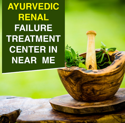 Ayurvedic Renal Failure Treatment Center in Near Me