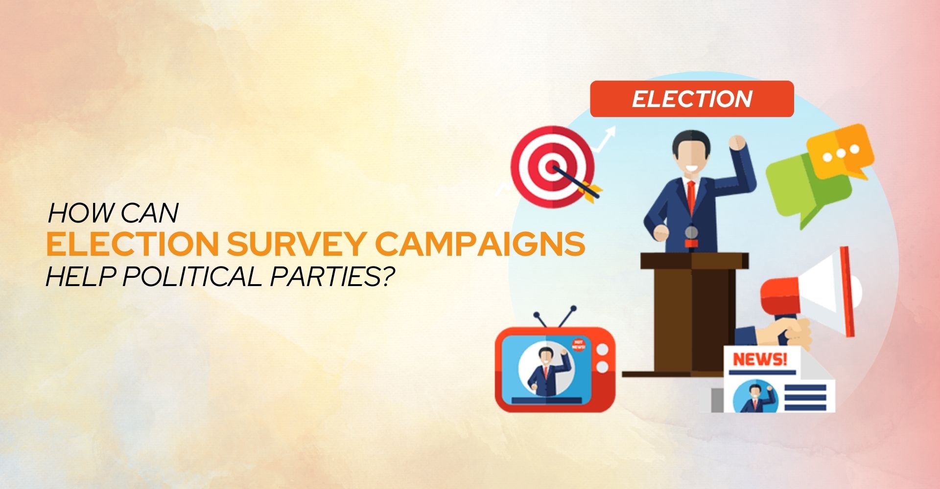 How Can Election Survey Campaigns Help Political Parties?
