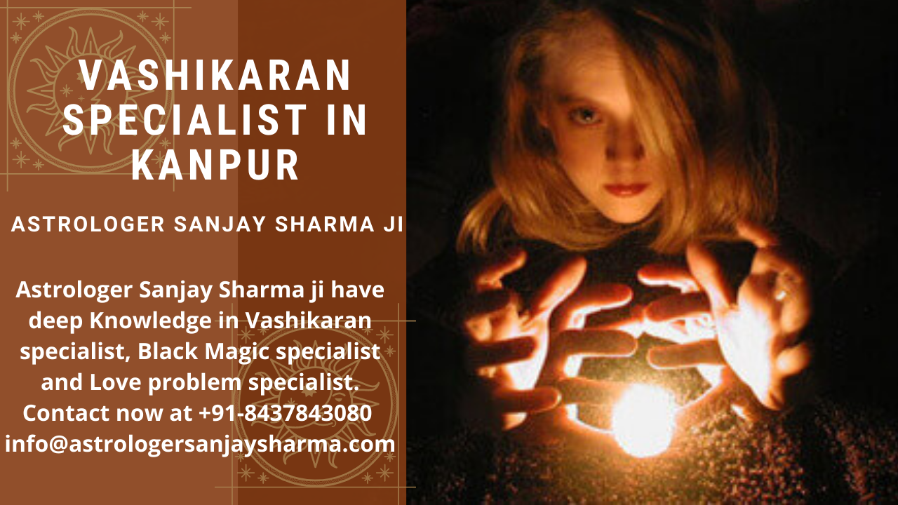 Vashikaran Specialist in Kanpur