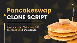 Pancakeswap Clone - To Create DEX Exchange like Pancakeswap