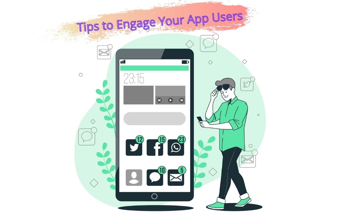 Top 10 Tips to Engage Your App Users
