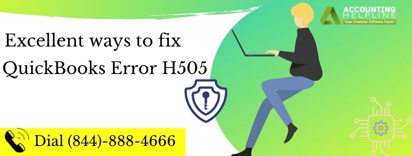 The most effective ways to Troubleshoot QuickBooks Error H505
