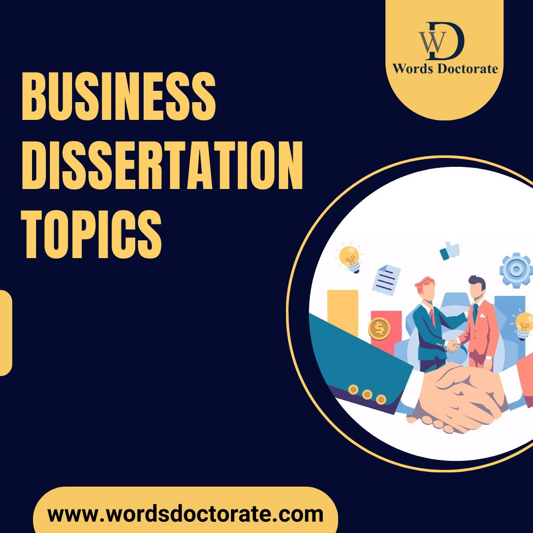 Business Dissertation Topics - Words Doctorate