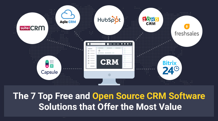 The 7 Top Free and Open Source CRM Software Solutions that Offer the Most Value