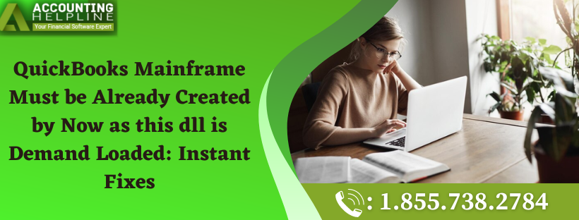 QuickBooks Mainframe Must be Already Created by Now as this dll is Demand Loaded: Instant Fixes