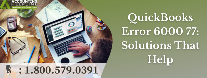 Complete techniques to Fix QuickBooks Error 6000 77