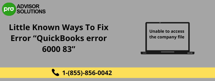  Learn 2021 Techniques to Fix QuickBooks Error 6000 83